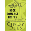 The Tropoholic's Guide to Hook Romance Tropes - Paperback