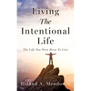 Living The Intentional Life: The Life You Were Born To Live - Paperback