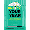 Unfuck Your Year: A Weekly Unplanner and Self-Care Activity Book to Manage Your Anxiety, Depression, Anger, Triggers, and Freak-Outs - Paperback
