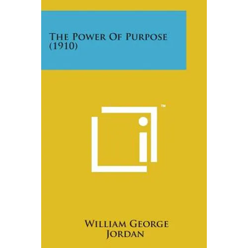 The Power of Purpose (1910) - Paperback