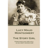 Lucy Maud Montgomery - The Story Girl: "Everything was very still as we crept downstairs." - Paperback