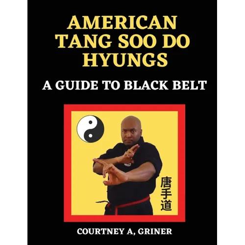 American Tang Soo Do Hyungs: A Guide to Black Belt - Paperback