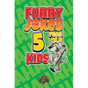 Funny Jokes for 5 Year Old Kids: 100+ Crazy Jokes That Will Make You Laugh Out Loud! - Paperback