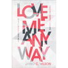 Love Me Anyway - Hardcover