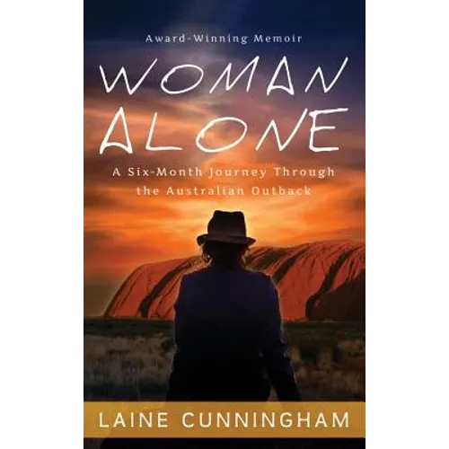 Woman Alone: A Six Month Journey Through the Australian Outback - Hardcover