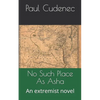 No Such Place as ASHA: An Extremist Novel - Paperback