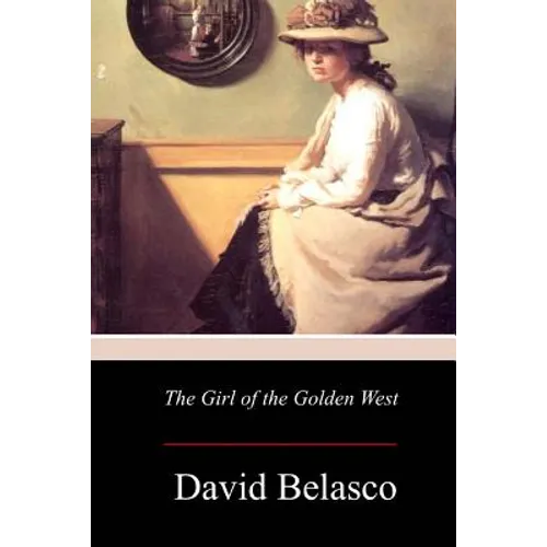 The Girl of the Golden West - Paperback