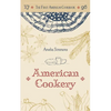 The First American Cookbook: A Facsimile of "American Cookery," 1796 - Paperback