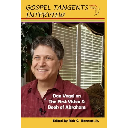 Dan Vogel on First Vision, Book of Abraham - Paperback