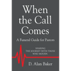 When the Call Comes: A Funeral Guide for Pastors - SHARING THE JOURNEY WITH THOSE WHO MOURN - Paperback