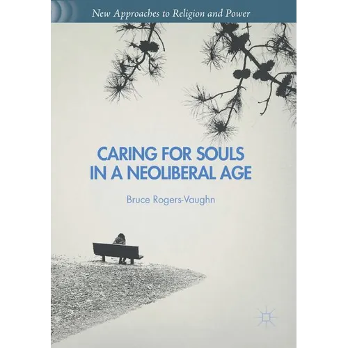 Caring for Souls in a Neoliberal Age - Paperback