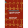 The Illegal Drug Trade and Global Security - Hardcover