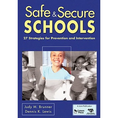 Safe & Secure Schools: 27 Strategies for Prevention and Intervention - Paperback