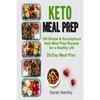 Keto Meal Prep: 28-Day Meal Plan. 100 Simple and Scrumptious Keto Meal Prep Recipes for a Healthy Life - Paperback