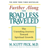 Further Along the Road Less Traveled: The Unending Journey Towards Spiritual Growth - Paperback