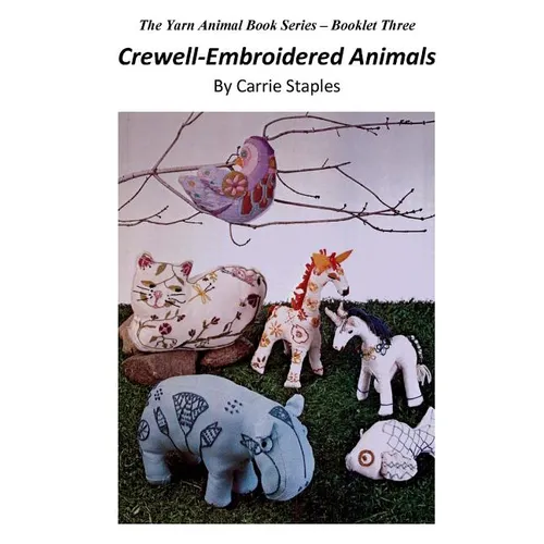 The Yarn Animal Book Series: Crewell-Embroidered Animals - Paperback