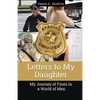 Letters to My Daughter: My Journey of Firsts in a World of Men - Paperback