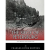 The Greatest Civil War Battles: The Siege of Petersburg - Paperback