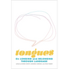 Tongues: On Longing and Belonging Through Language Volume 12 - Paperback