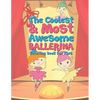 The Coolest & Most Awesome Ballerina Coloring Book For Kids: 25 Fun Designs For Boys And Girls - Perfect For Young Children Preschool Elementary Toddl - Paperback