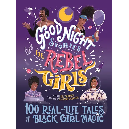 Good Night Stories for Rebel Girls: 100 Real-Life Tales of Black Girl Magic - Hardcover