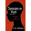 Synanon Kid: Book One: A Memoir of Growing Up in the Synanon Cult - Paperback