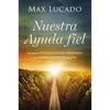 Nuestra Ayuda Fiel: Encuentra Nuevas Fuerzas Y Propósito En El Poder del Espíritu Santo - Paperback