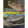 Crocodile vs. Deinosuchus - Paperback