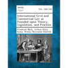 International Civil and Commercial Law as Founded upon Theory, Legislation, and Practice - Paperback