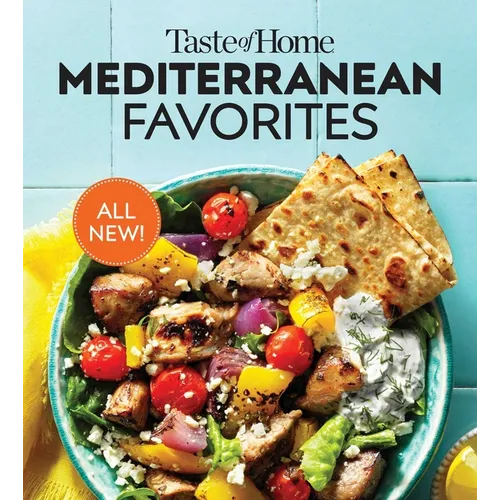 Taste of Home Mediterranean Favorites: Hundreds of Recipes to Savor the Good Life - Paperback