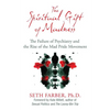 The Spiritual Gift of Madness: The Failure of Psychiatry and the Rise of the Mad Pride Movement - Paperback