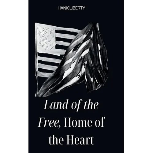 Land Of The Free, Home Of The Heart - Paperback