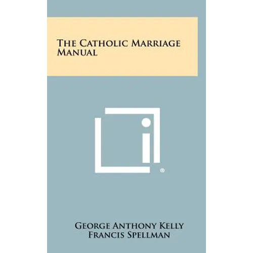 The Catholic Marriage Manual - Hardcover