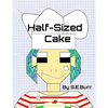 Half-Sized Cake: A Funny Story About Fractions - Paperback
