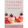 Cannabis Gourmet: A Simply Cannabis Cookbook to Learn the Art of Cooking with Weed. - Paperback
