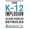 The K-12 Implosion - Paperback