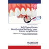 Soft Tissue Crown Lengthening Methods. Laser Crown Lengthening - Paperback