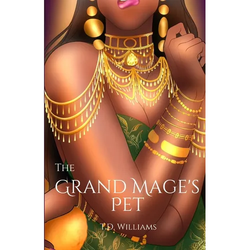 The Grand Mage's Pet: This is not a love story - Paperback