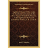 Lightfoot's Manual Of The Lodge Or Monitorial Instructions In The Three Degrees Of Symbolic Masonry, As Exemplified In The Grand Jurisdiction Of Texas - Paperback