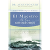 El Maestro de Las Emociones: Jes��s, El Mayor Especialista En El ��rea de Los Sentimientos = The Master of Emotions = The - Paperback