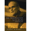 The Prince of the City: Giuliani, New York, and the Genius of American Life - Hardcover