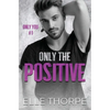 Only the Positive - Paperback