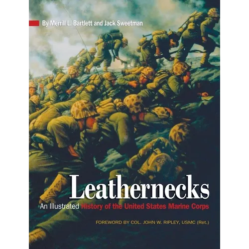 Leathernecks: An Illustrated History of the United States Marine Corps - Paperback