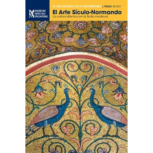 El Arte Sículo-Normando: La cultura islámica en la Sicilia medieval - Paperback