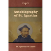 Autobiography of St. Ignatius - Paperback