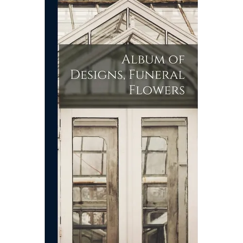 Album of Designs, Funeral Flowers - Hardcover