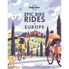 Lonely Planet Epic Bike Rides of Europe: Detailed Itineraries Insider Tips Explore Europe's Most Thrilling Cycling Routes - Hardcover