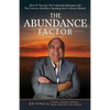 The Abundance Factor: How To Tap Into The Unlimited Abundance Of The Universe And Have Anything You've Always Wanted - Paperback