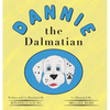 Dannie the Dalmatian - Hardcover