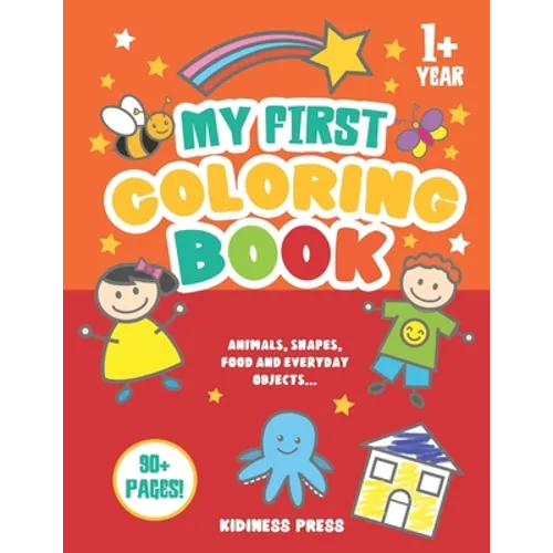 My First Coloring Book: Baby Coloring Book as from 1 Year Old, for Toddler Girls and Boys, Preschool Kids 2-4 (Christmas, Birthday gift for Ba - Paperback